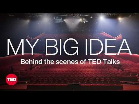 How to Give a TED Talk: Insights from TED's 'My Big Idea' Series